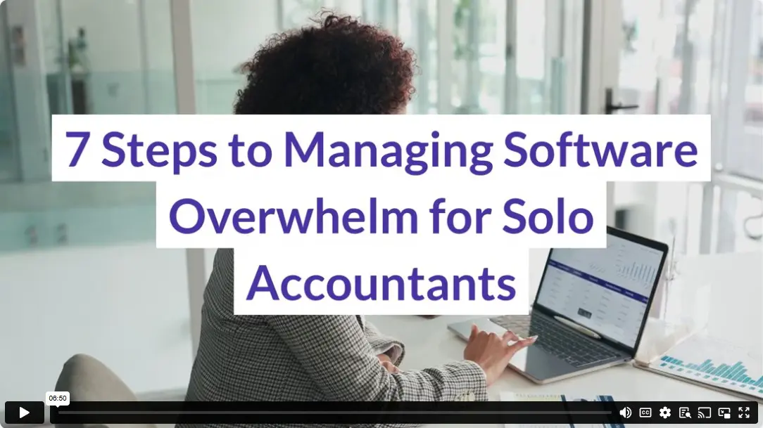 7 Steps to Managing Software Overwhelm for Solo Accountants
