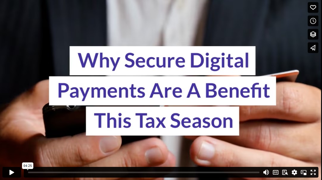 Why Secure Digital Payments Are A Benefit This Tax Season