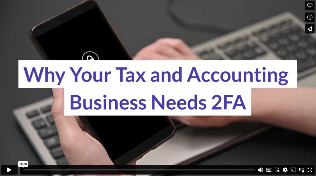Why Your Tax and Accounting Business Needs 2FA