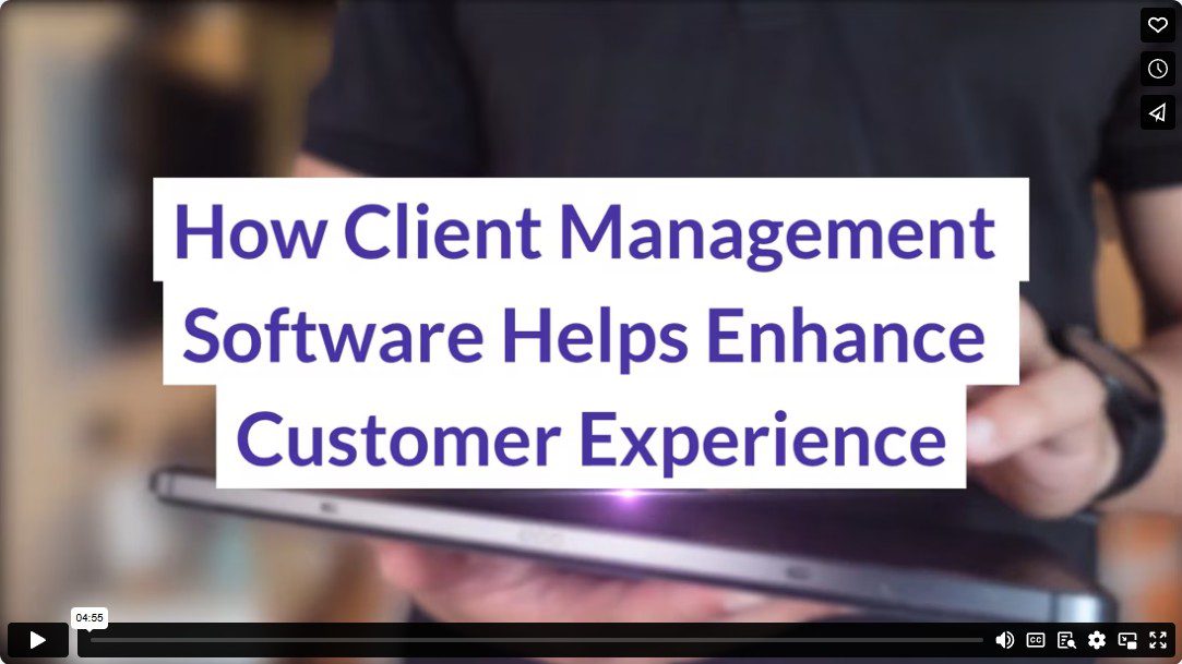 How Client Management Software Helps Enhance Customer Experience